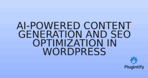Read more about the article AI-Powered Content Generation and SEO Optimization in WordPress