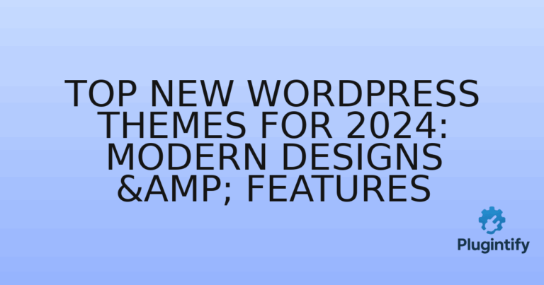 Read more about the article Top New WordPress Themes for 2024: Modern Designs & Features