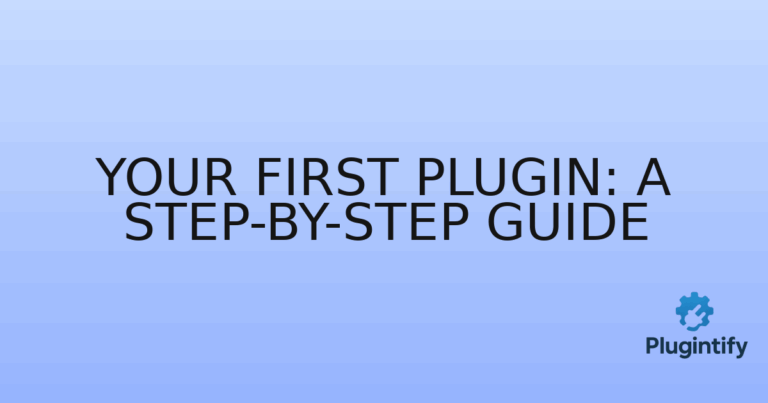 Read more about the article Your First Plugin: A Step-by-Step Guide