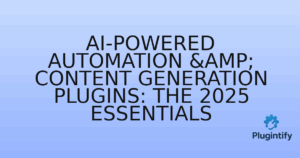 Read more about the article AI-Powered Automation & Content Generation Plugins: The 2025 Essentials