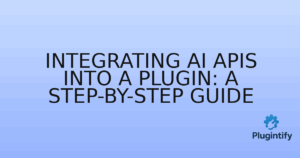 Read more about the article Integrating AI APIs into a Plugin: A Step-by-Step Guide