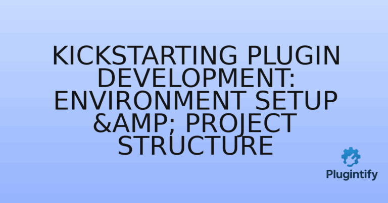 Read more about the article Kickstarting Plugin Development: Environment Setup & Project Structure
