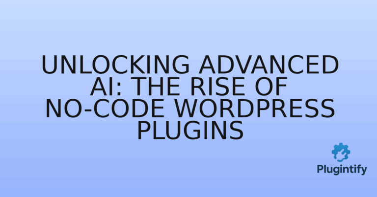Read more about the article Unlocking Advanced AI: The Rise of No-Code WordPress Plugins