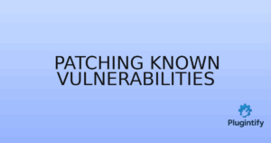 Read more about the article Patching Known Vulnerabilities