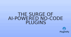 Read more about the article The Surge of AI-Powered No-Code Plugins