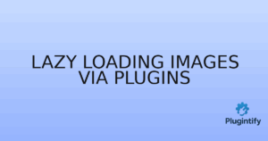Read more about the article Lazy Loading Images via Plugins