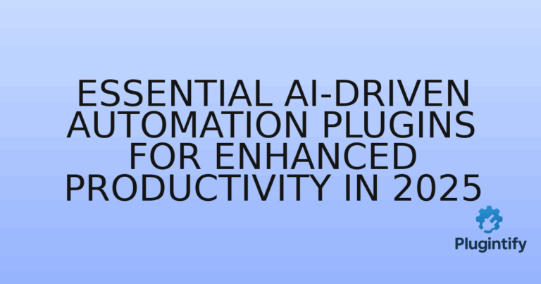 Read more about the article Essential AI-Driven Automation Plugins for Enhanced Productivity in 2025