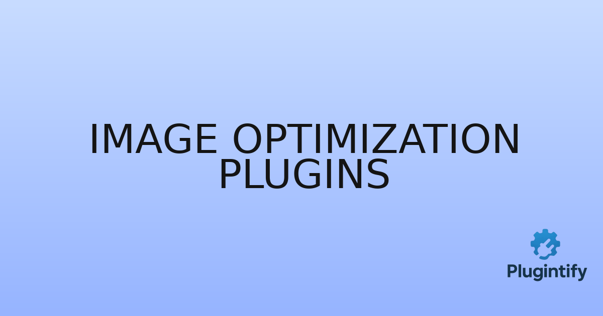 You are currently viewing Image Optimization Plugins