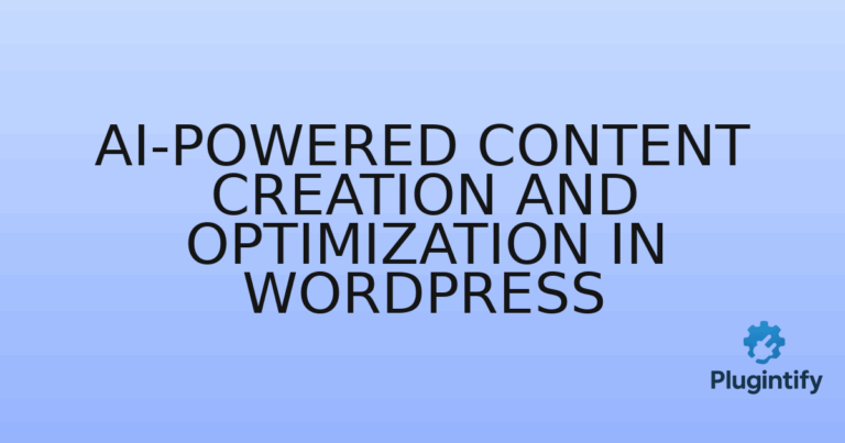 Read more about the article AI-Powered Content Creation and Optimization in WordPress