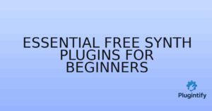 Read more about the article Essential Free Synth Plugins for Beginners