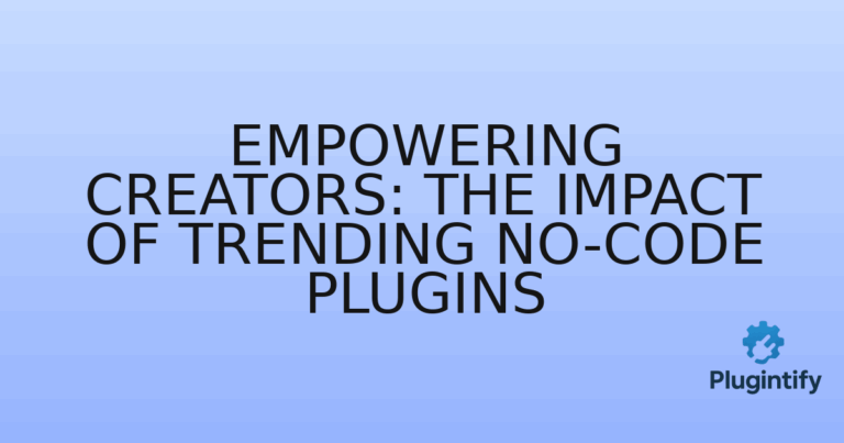 Read more about the article Empowering Creators: The Impact of Trending No-Code Plugins