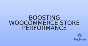 Read more about the article Boosting WooCommerce Store Performance