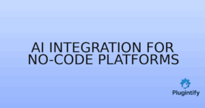 Read more about the article AI Integration for No-Code Platforms