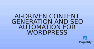 Read more about the article AI-Driven Content Generation and SEO Automation for WordPress