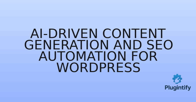 Read more about the article AI-Driven Content Generation and SEO Automation for WordPress