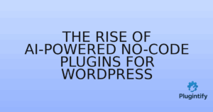 Read more about the article The Rise of AI-Powered No-Code Plugins for WordPress