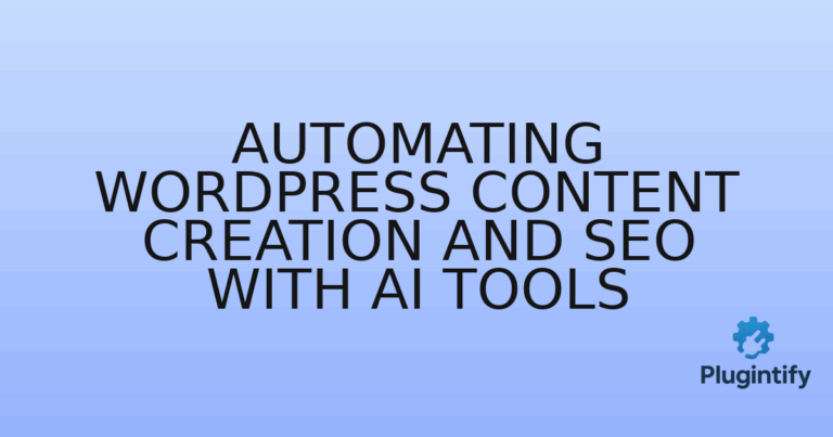 Read more about the article Automating WordPress Content Creation and SEO with AI Tools