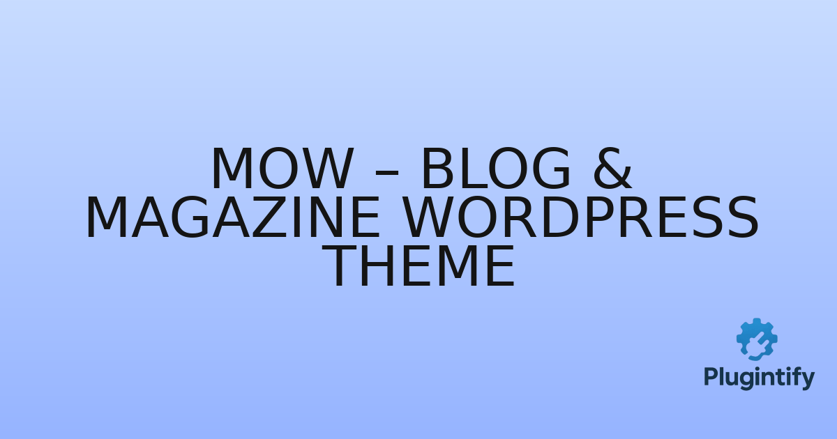 You are currently viewing Mow – Blog & Magazine WordPress Theme