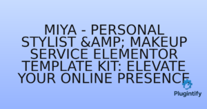 Read more about the article Miya – Personal Stylist & Makeup Service Elementor Template Kit: Elevate Your Online Presence