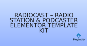 Read more about the article Radiocast – Radio Station & Podcaster Elementor Template Kit