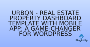 Read more about the article Urbqn – Real Estate Property Dashboard Template with Mobile App: A Game-Changer for WordPress