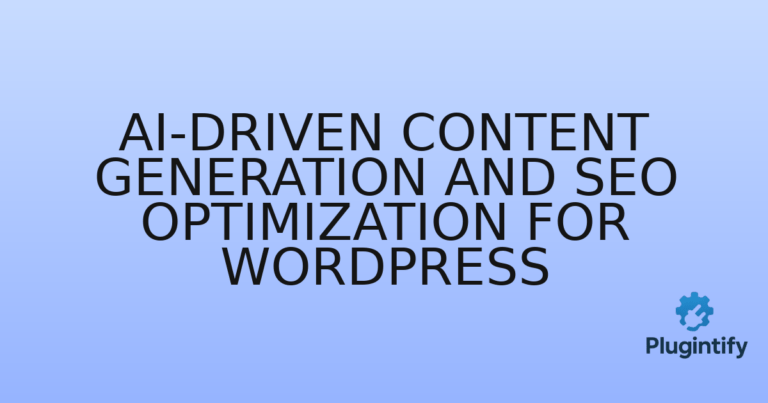 Read more about the article AI-driven Content Generation and SEO Optimization for WordPress