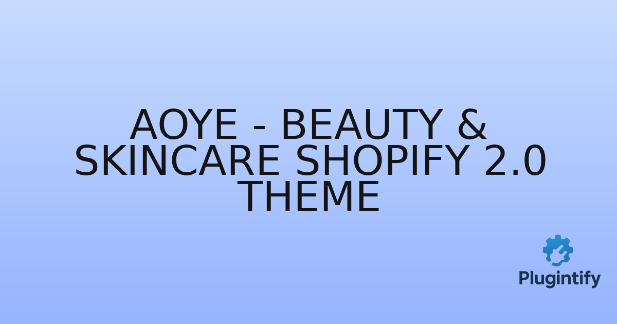 You are currently viewing Aoye – Beauty & Skincare Shopify 2.0 Theme