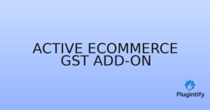 Read more about the article Active eCommerce GST Add-on