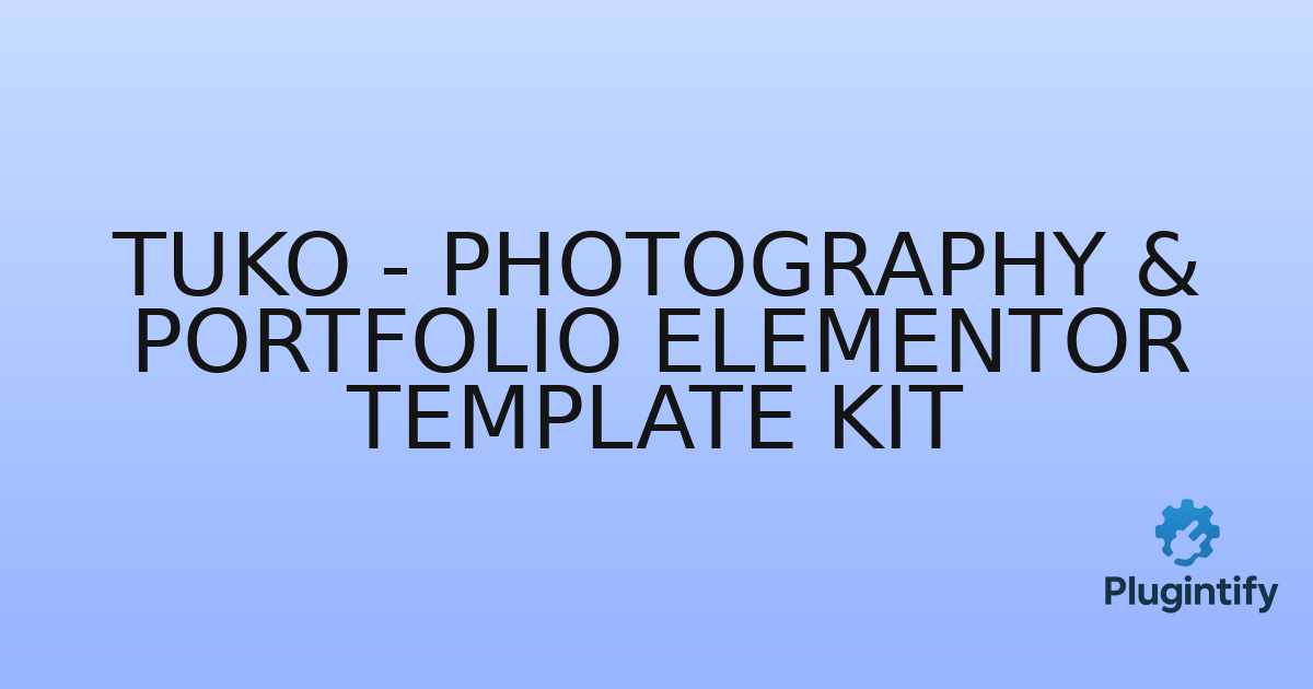 You are currently viewing Tuko – Photography & Portfolio Elementor Template Kit