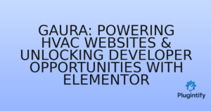 Read more about the article Gaura: Powering HVAC Websites & Unlocking Developer Opportunities with Elementor