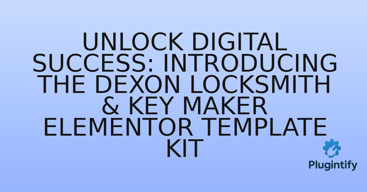 You are currently viewing Unlock Digital Success: Introducing the Dexon Locksmith & Key Maker Elementor Template Kit