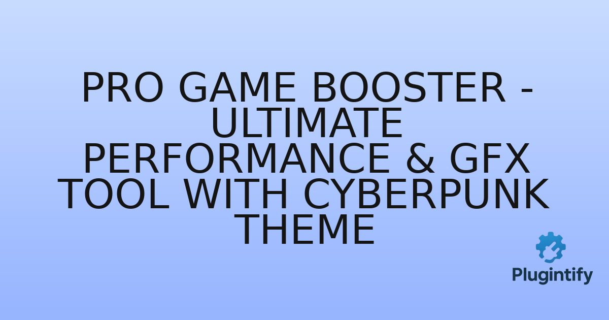 You are currently viewing Pro Game Booster – Ultimate Performance & GFX Tool with Cyberpunk Theme
