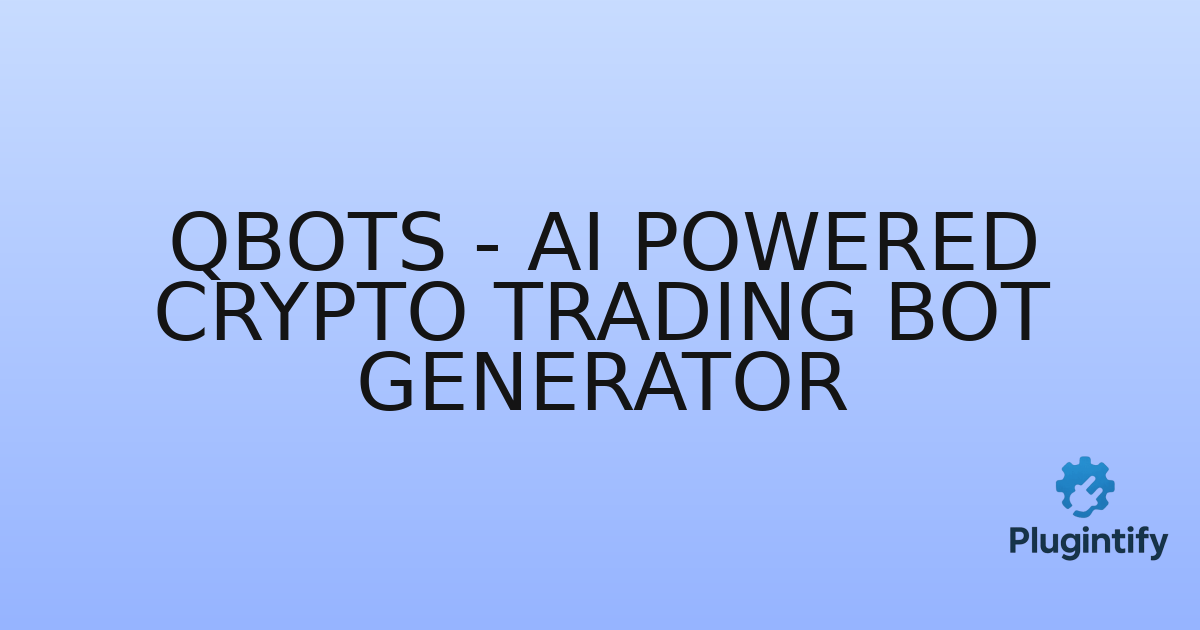 You are currently viewing Qbots – AI Powered Crypto Trading Bot Generator