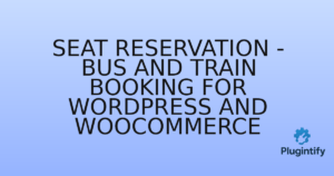 Read more about the article Seat Reservation – Bus and Train Booking for WordPress and WooCommerce