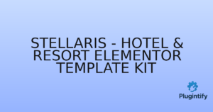 Read more about the article Stellaris – Hotel & Resort Elementor Template Kit
