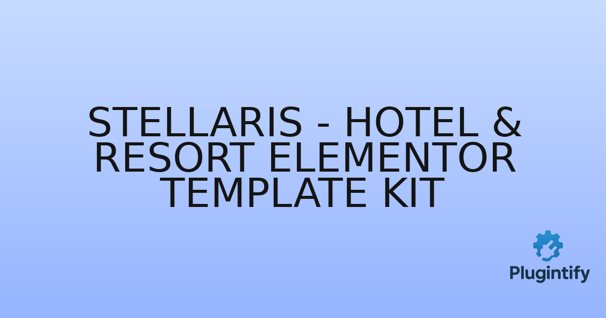 You are currently viewing Stellaris – Hotel & Resort Elementor Template Kit