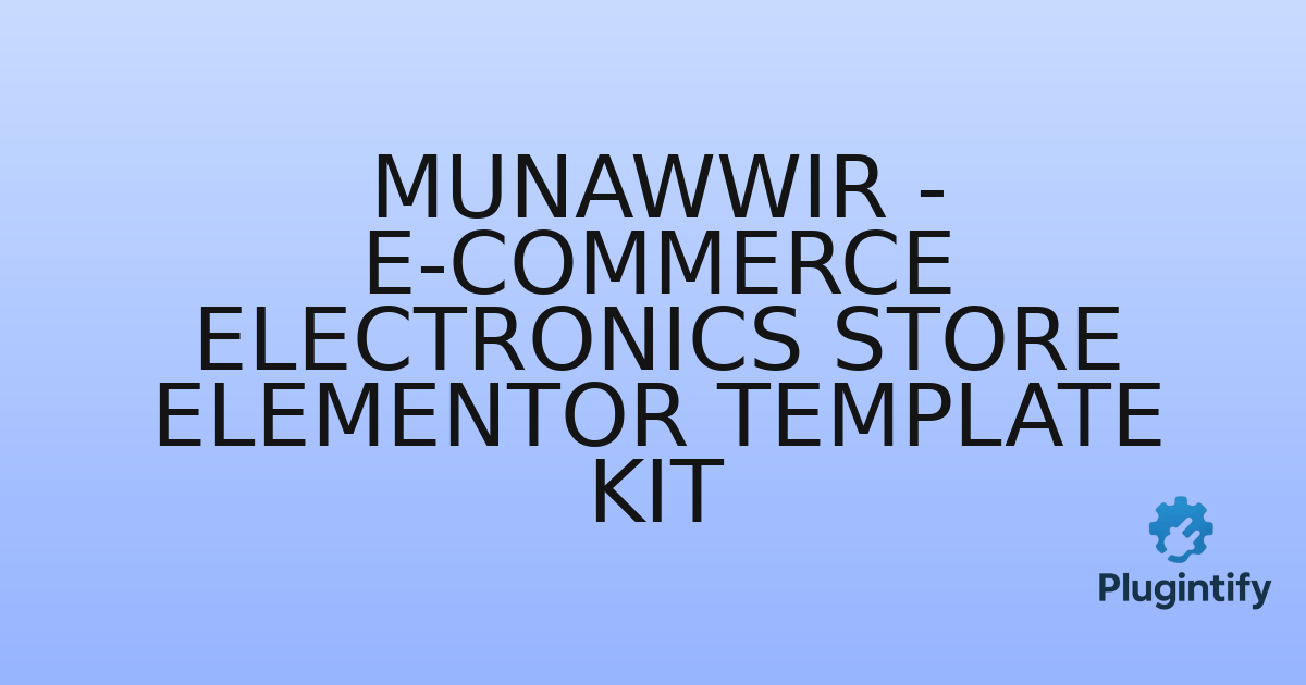 You are currently viewing Munawwir – E-Commerce Electronics Store Elementor Template Kit