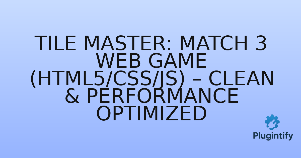 You are currently viewing Tile Master: Match 3 Web Game (HTML5/CSS/JS) – Clean & Performance Optimized