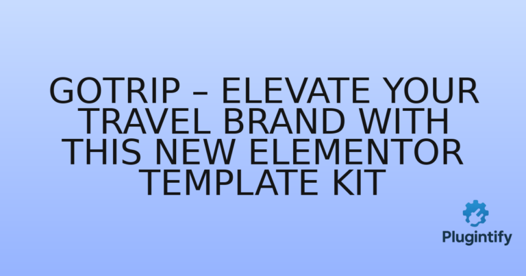 Read more about the article GoTrip – Elevate Your Travel Brand with This New Elementor Template Kit