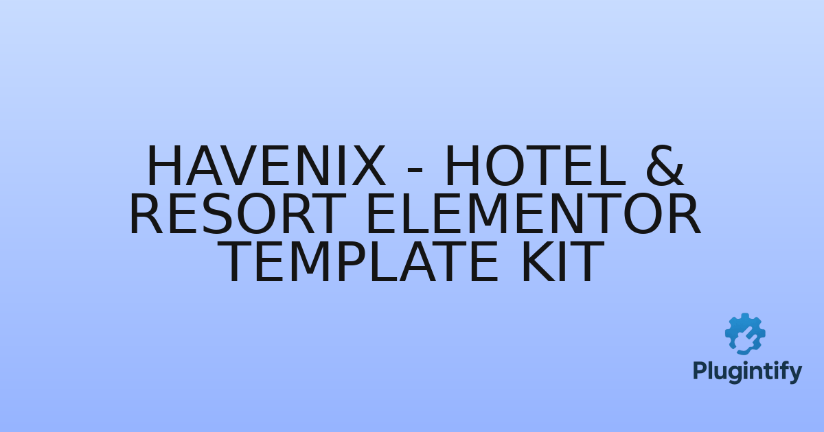 You are currently viewing Havenix – Hotel & Resort Elementor Template Kit