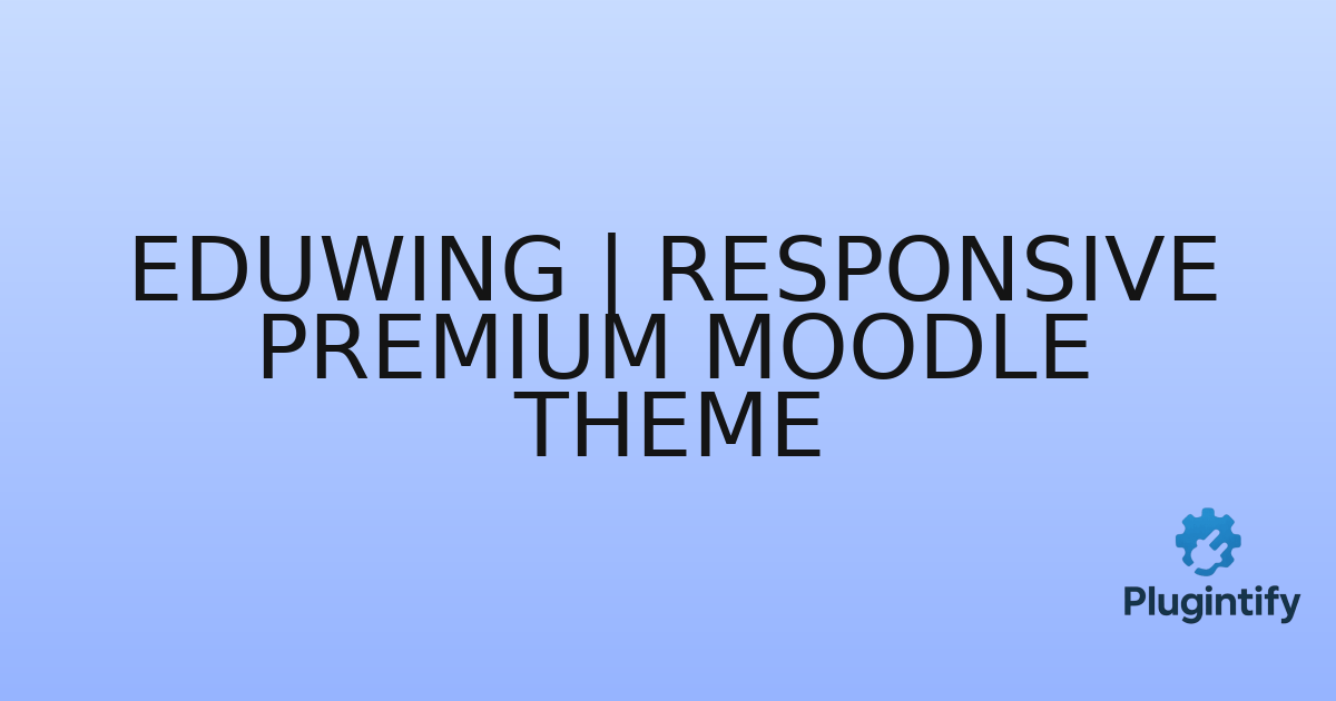 You are currently viewing Eduwing | Responsive Premium Moodle Theme