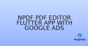 Read more about the article NPDF PDF Editor Flutter App with Google Ads