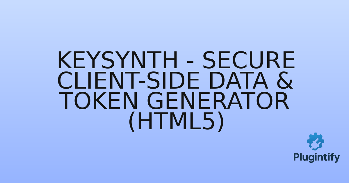 You are currently viewing KeySynth – Secure Client-Side Data & Token Generator (HTML5)