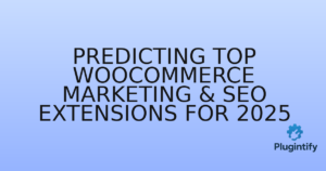 Read more about the article Predicting Top WooCommerce Marketing & SEO Extensions for 2025