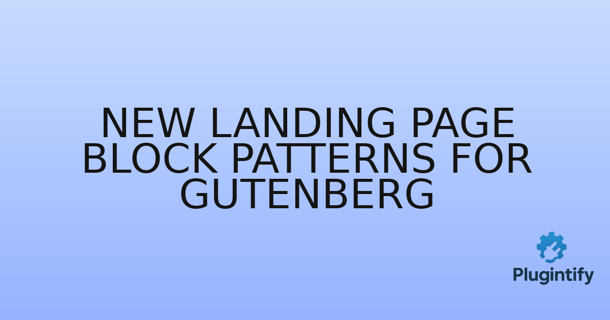 You are currently viewing New Landing Page Block Patterns for Gutenberg