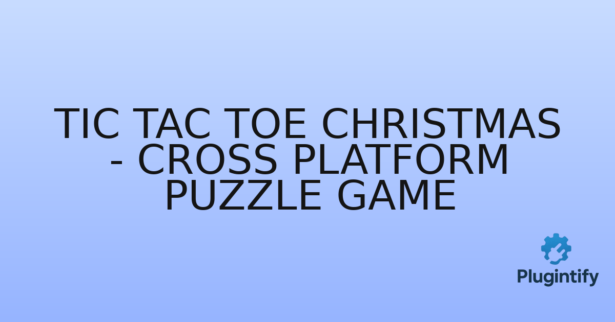 You are currently viewing Tic Tac Toe Christmas – Cross Platform Puzzle Game
