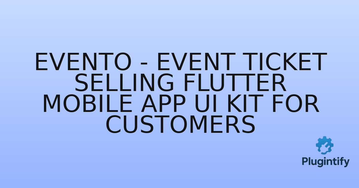 You are currently viewing Evento – Event Ticket Selling Flutter Mobile App UI Kit for Customers