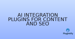 Read more about the article AI Integration Plugins for Content and SEO