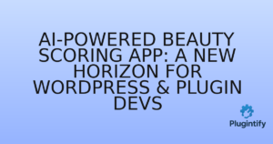 Read more about the article AI-Powered Beauty Scoring App: A New Horizon for WordPress & Plugin Devs