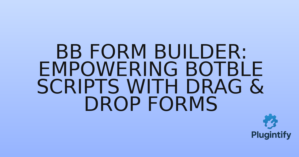 You are currently viewing BB Form Builder: Empowering Botble Scripts with Drag & Drop Forms